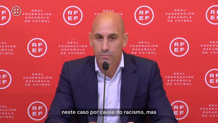 Rubiales: "Temos um problema de educação, de racismo"